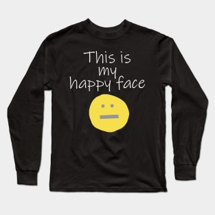 Quote My Happy Face Illuminating Yellow Long Sleeve T-Shirt